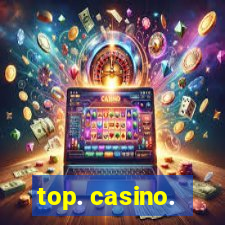 top. casino.