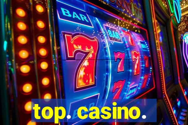 top. casino.