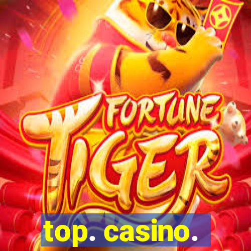 top. casino.