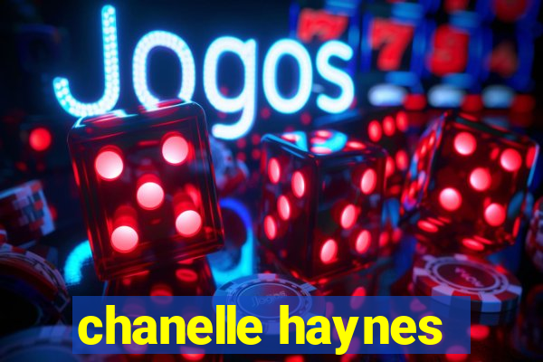 chanelle haynes