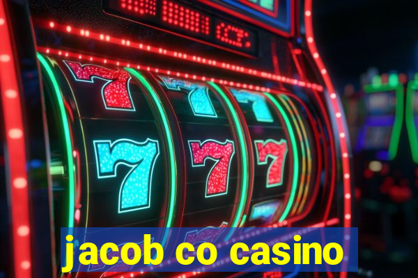 jacob co casino