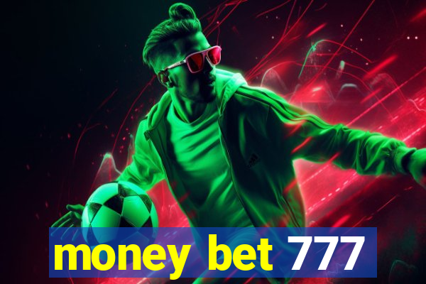 money bet 777