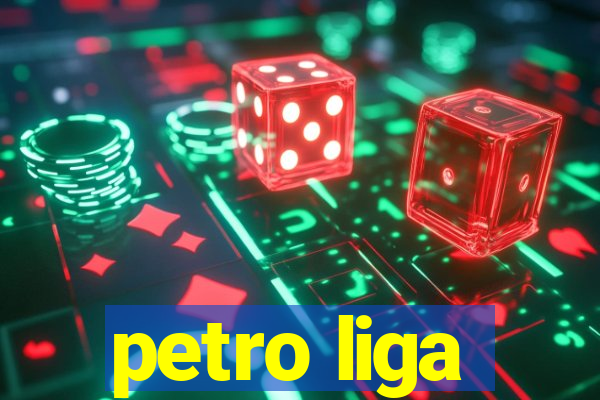 petro liga