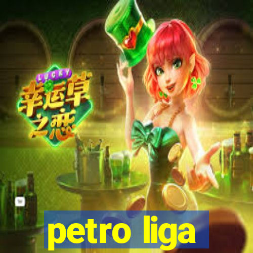 petro liga