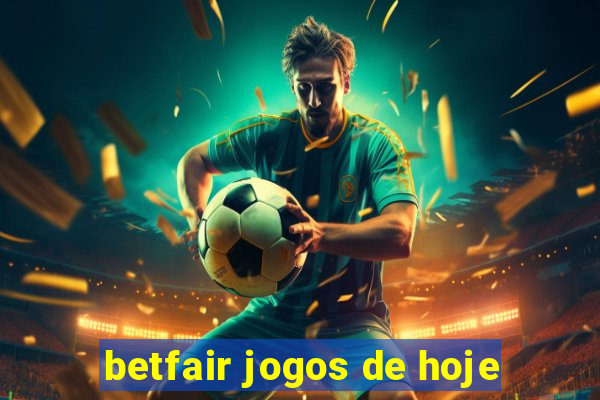 betfair jogos de hoje