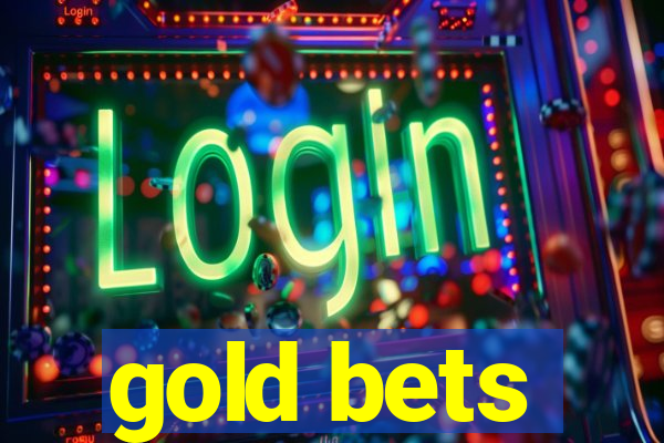 gold bets