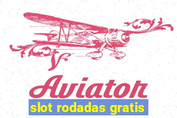 slot rodadas gratis