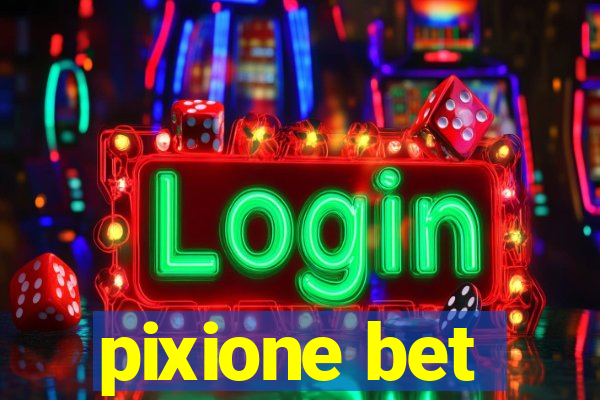 pixione bet