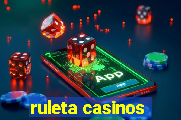 ruleta casinos