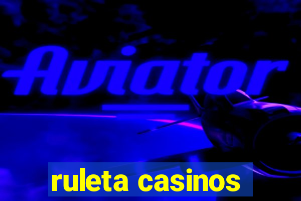 ruleta casinos