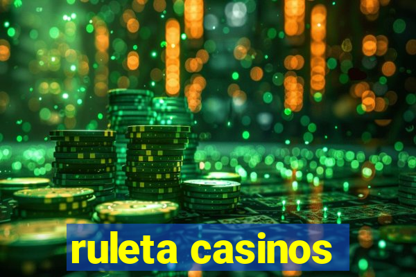 ruleta casinos