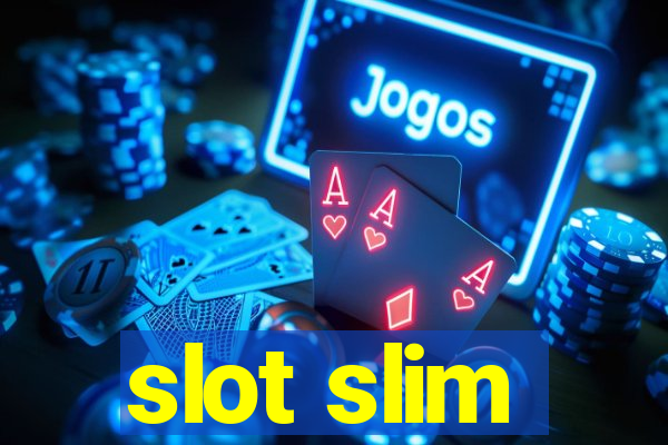 slot slim