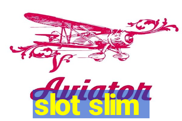 slot slim