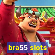 bra55 slots