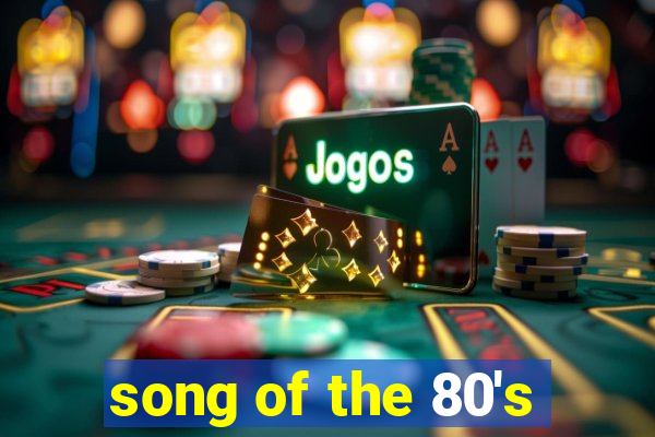 song of the 80's