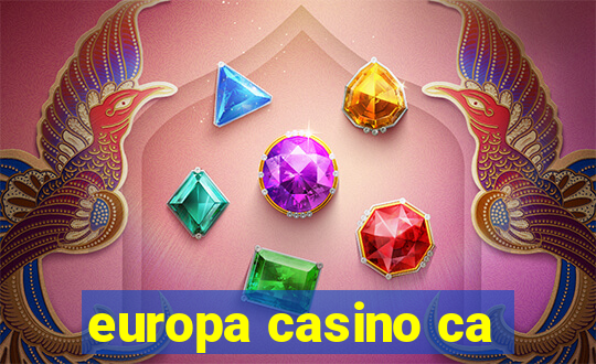 europa casino ca