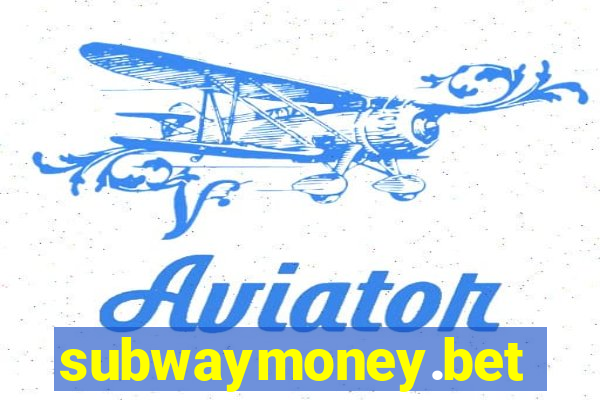 subwaymoney.bet