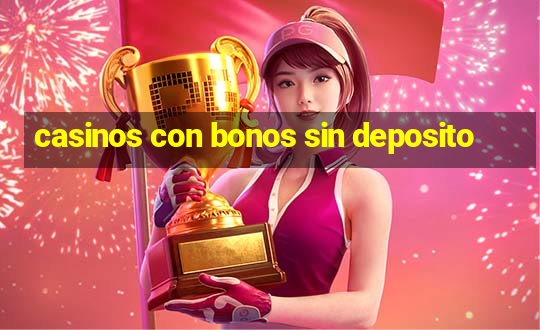 casinos con bonos sin deposito