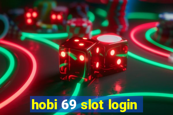 hobi 69 slot login