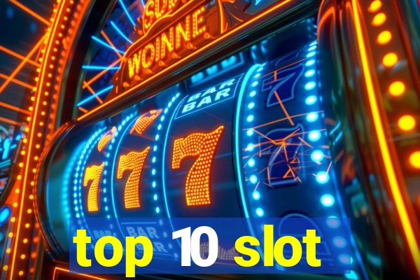 top 10 slot