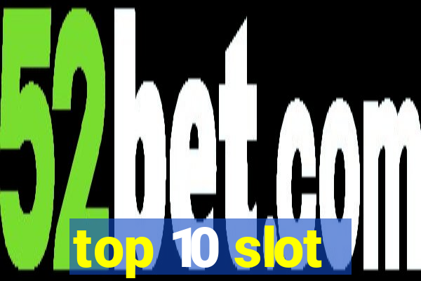 top 10 slot