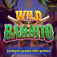 jackpot casino slot games