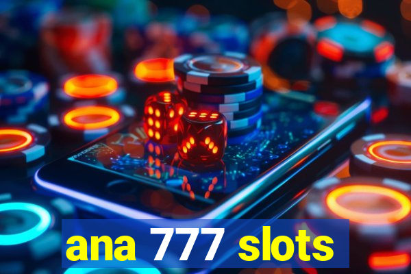 ana 777 slots