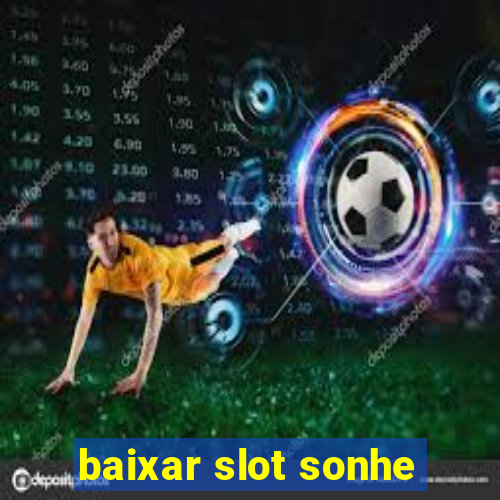 baixar slot sonhe