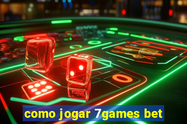 como jogar 7games bet