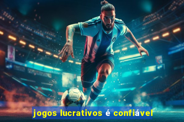 jogos lucrativos é confiável