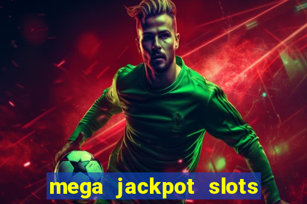 mega jackpot slots win real money