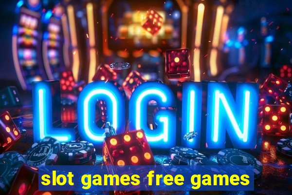 slot games free games