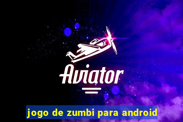 jogo de zumbi para android