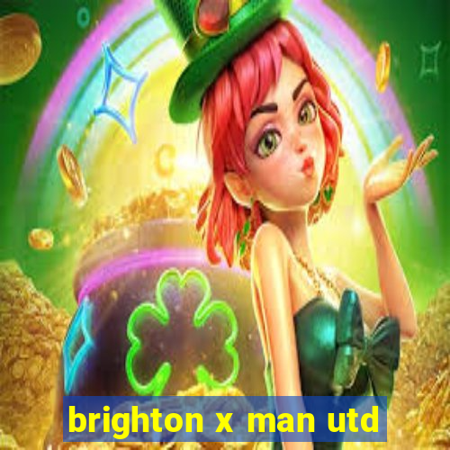 brighton x man utd