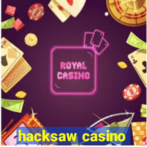 hacksaw casino