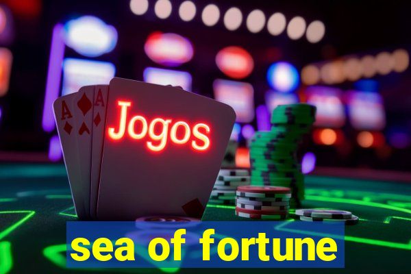 sea of fortune