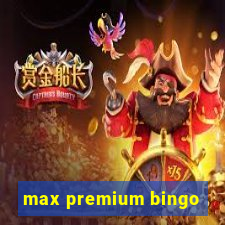 max premium bingo