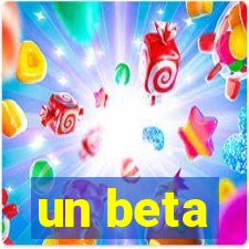 un beta