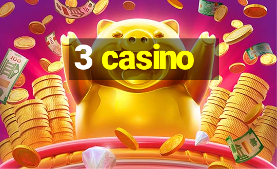 3 casino