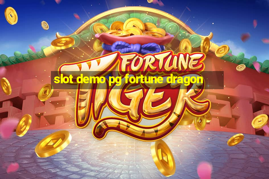 slot demo pg fortune dragon