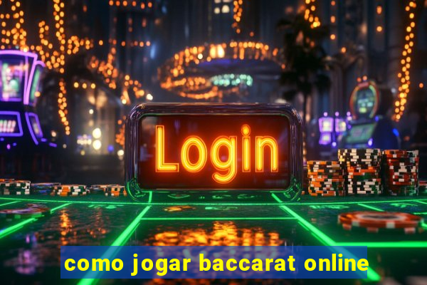 como jogar baccarat online