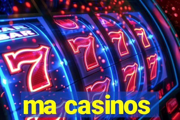 ma casinos