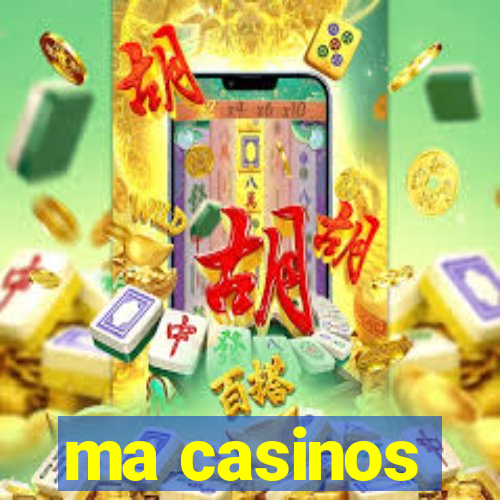 ma casinos