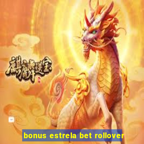 bonus estrela bet rollover