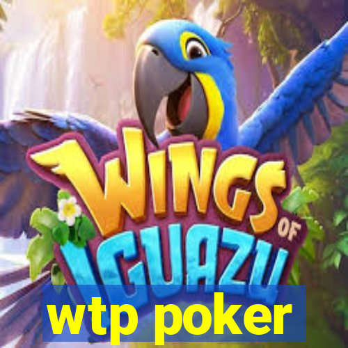 wtp poker