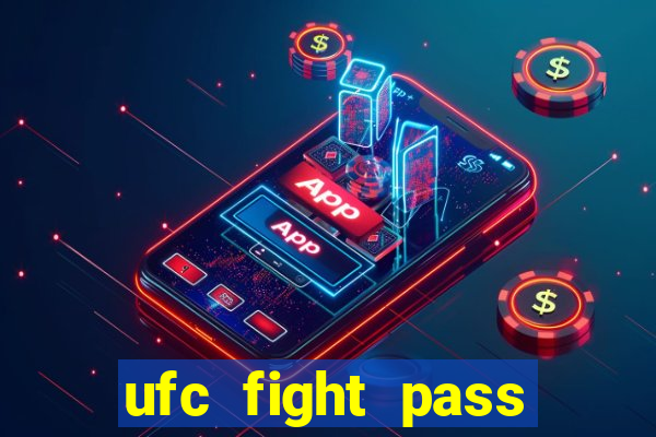 ufc fight pass assistir online