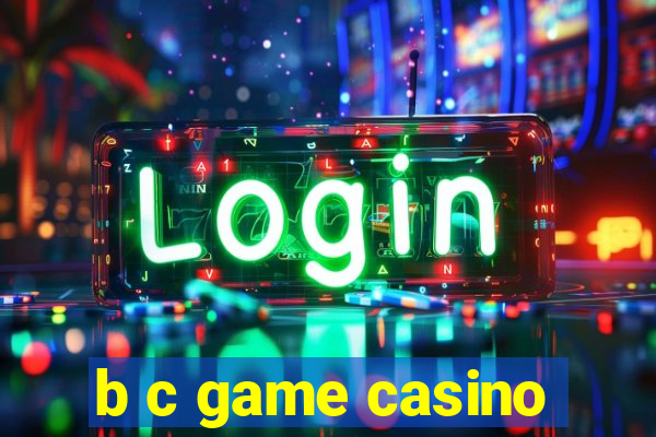 b c game casino