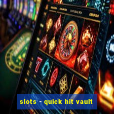 slots - quick hit vault