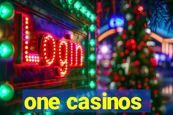 one casinos