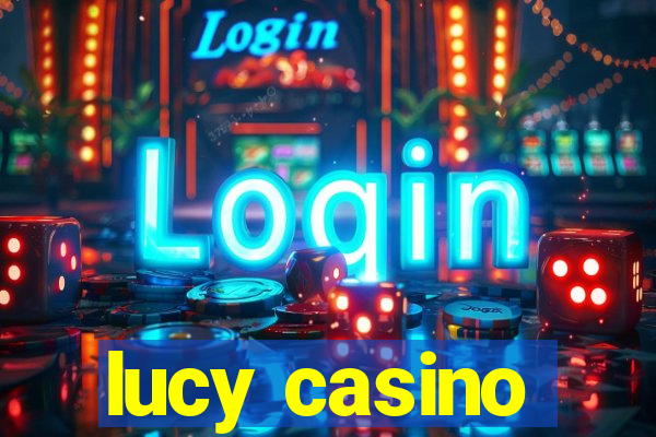 lucy casino